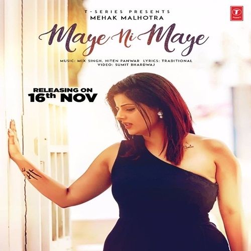 Download Maye Ni Maye Mehak Malhotra mp3 song, Maye Ni Maye Mehak Malhotra full album download