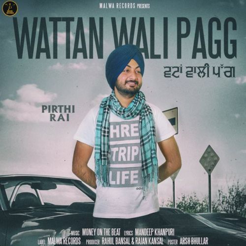 Download Wattan Wali Pagg Pirthi Rai mp3 song, Wattan Wali Pagg Pirthi Rai full album download
