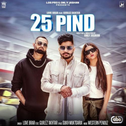 Download 25 Pind Gurlez Akhtar, Love Brar mp3 song, 25 Pind Gurlez Akhtar, Love Brar full album download