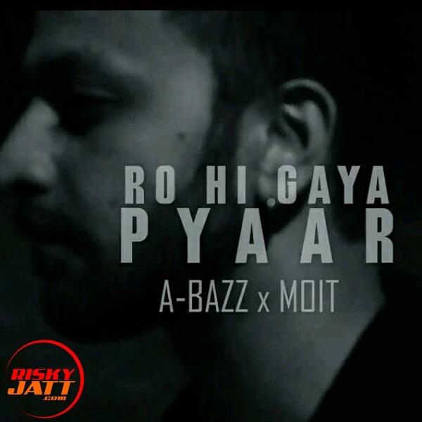 Download Ro Hi Gaya Pyaar A Bazz mp3 song