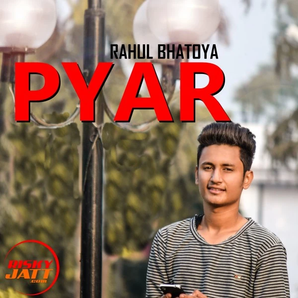 Download Pyar Rahul Bhatoya mp3 song