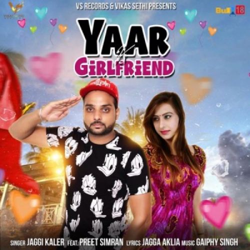 Download Yaar Vs Girlfriend Preet Simran, Jaggi Kler mp3 song, Yaar Vs Girlfriend Preet Simran, Jaggi Kler full album download