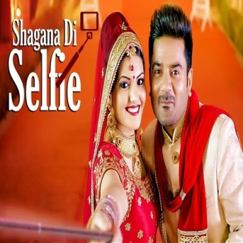 Download Shagana Di Selfie Ladi Singh mp3 song, Shagana Di Selfie Ladi Singh full album download