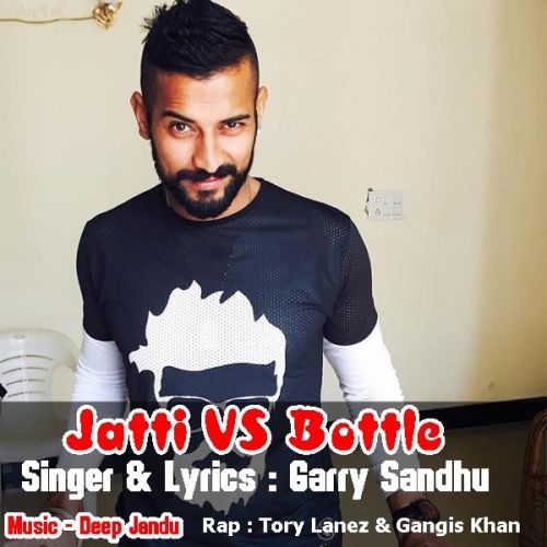 Download Jatti VS Bottle Garry Sandhu, Gangis Khan mp3 song, Jatti VS Bottle Garry Sandhu, Gangis Khan full album download