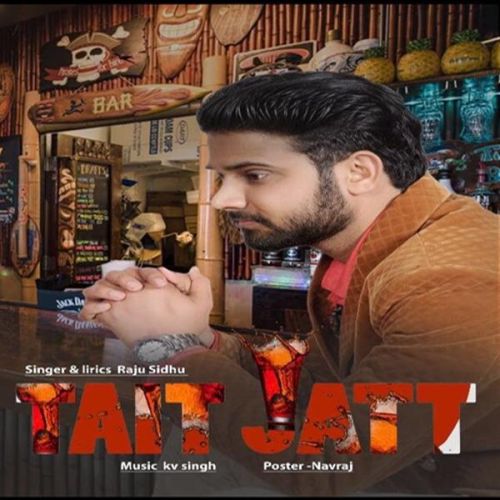 Download Tait Jatt Raju Sidhu mp3 song, Tait Jatt Raju Sidhu full album download