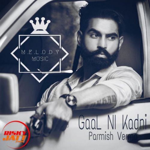 Download Gaal Ni Kadni Remix Parmish Verma mp3 song, Gaal Ni Kadni Remix Parmish Verma full album download
