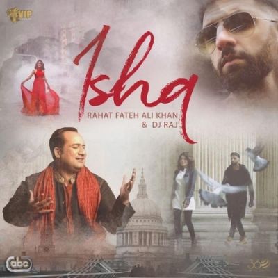 Download Ishq Rahat Fateh Ali Khan, Dj Raj mp3 song, Ishq Rahat Fateh Ali Khan, Dj Raj full album download