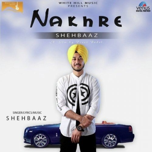 Download Nakhre Shehbaaz mp3 song, Nakhre Shehbaaz full album download
