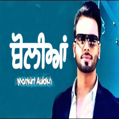 Download Boliyan Mankirt Aulakh mp3 song, Boliyan Mankirt Aulakh full album download