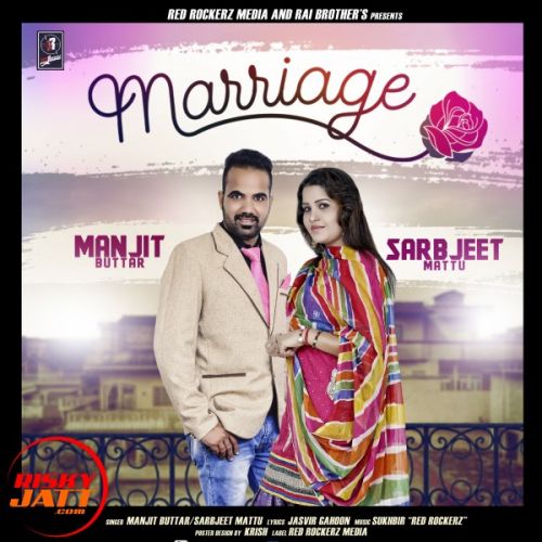 Download Marriage Manjit Buttar, Sarabjeet Mattu mp3 song, Marriage Manjit Buttar, Sarabjeet Mattu full album download