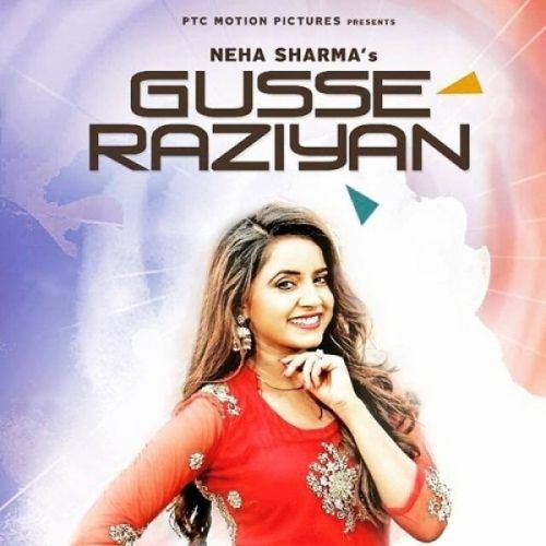 Download Gusse Raziyan Neha Sharma mp3 song, Gusse Raziyan Neha Sharma full album download