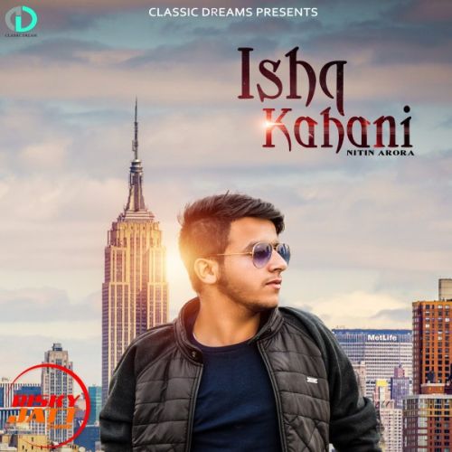 Download Ishq kahani Nitin Arora mp3 song, Ishq kahani Nitin Arora full album download