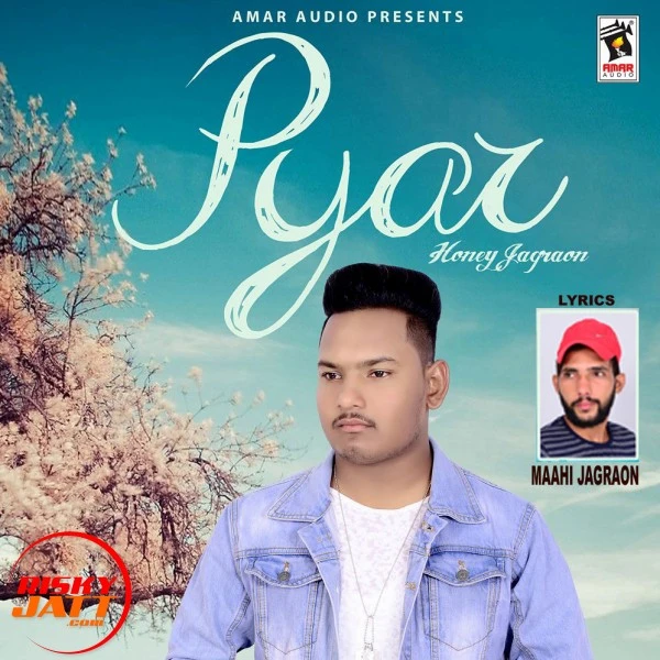 Download Pyar Honey Jagraon and Maahi Jagraon mp3 song