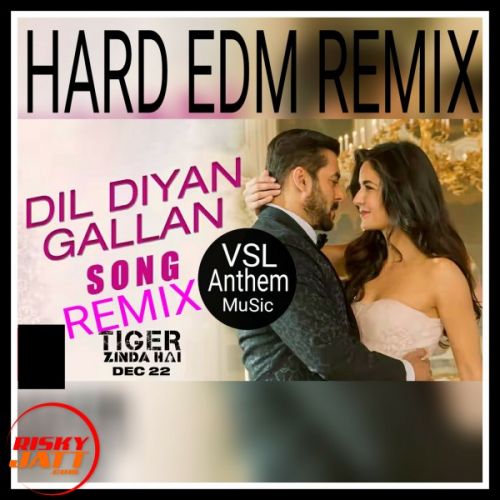 Dil Diyan Gallan (Edm Hard Remix) Lyrics by Atif Aslam