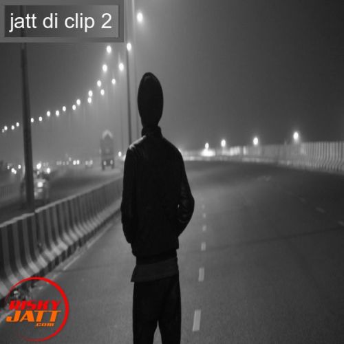 Download Jatt di clip 2 Sarabjeet Sandhu mp3 song, Jatt di clip 2 Sarabjeet Sandhu full album download