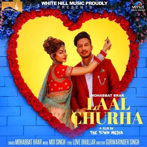 Download Laal Churha Mohabbat Brar mp3 song, Laal Churha Mohabbat Brar full album download