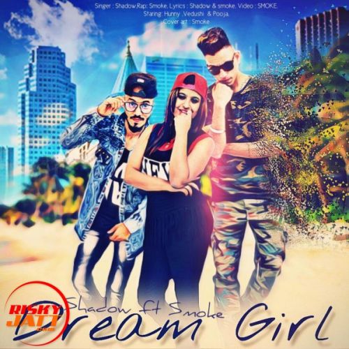 Download Dream Girl Shadow, Smoke mp3 song, Dream Girl Shadow, Smoke full album download