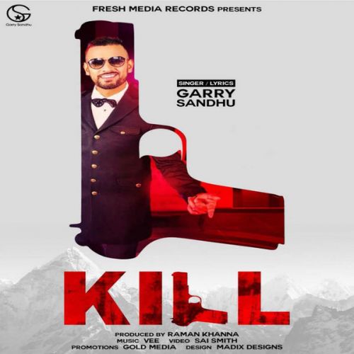 Download Kill Garry Sandhu mp3 song, Kill Garry Sandhu full album download