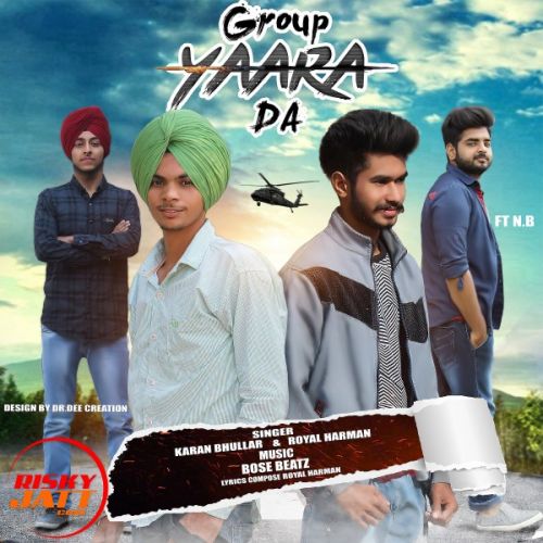 Download Group Yarra Da Karan Bhullar, Royal Harman, N B mp3 song, Group Yarra Da Karan Bhullar, Royal Harman, N B full album download