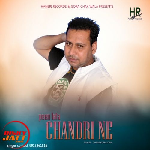 Download Peen Lata Chandri Ne Gurwinder Gora mp3 song, Peen Lata Chandri Ne Gurwinder Gora full album download