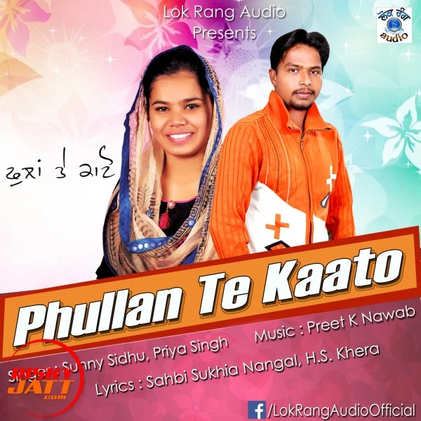 Download Phullan Te Kato Sunny Sidhu, Priya Singh mp3 song, Phullan Te Kato Sunny Sidhu, Priya Singh full album download