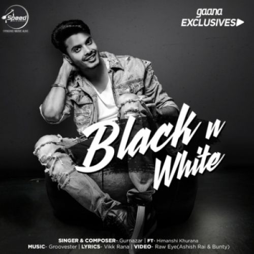 Download Black N White Gurnazar Chattha mp3 song, Black N White Gurnazar Chattha full album download