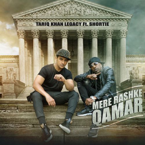 Download Mere Rashke Qamar Shortie, Tariq Khan Legacy mp3 song, Mere Rashke Qamar Shortie, Tariq Khan Legacy full album download
