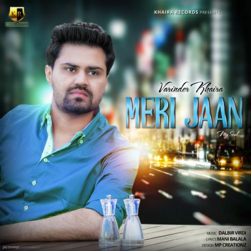 Download Meri Jaan Varinder Khaira mp3 song, Meri Jaan Varinder Khaira full album download