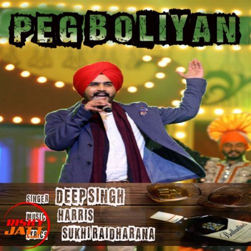 Download Peg Boliyan Deep Singh mp3 song, Peg Boliyan Deep Singh full album download