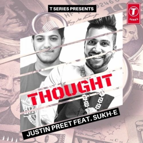 Download Thought Justin Preet, Sukhe mp3 song, Thought Justin Preet, Sukhe full album download
