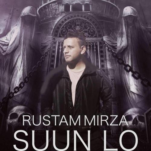 Download Suun Lo Rustam Mirza mp3 song, Suun Lo Rustam Mirza full album download