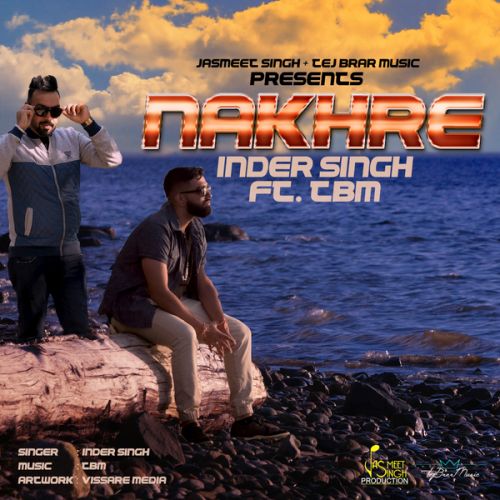 Download Nakhre Inder Singh, TBM mp3 song, Nakhre Inder Singh, TBM full album download