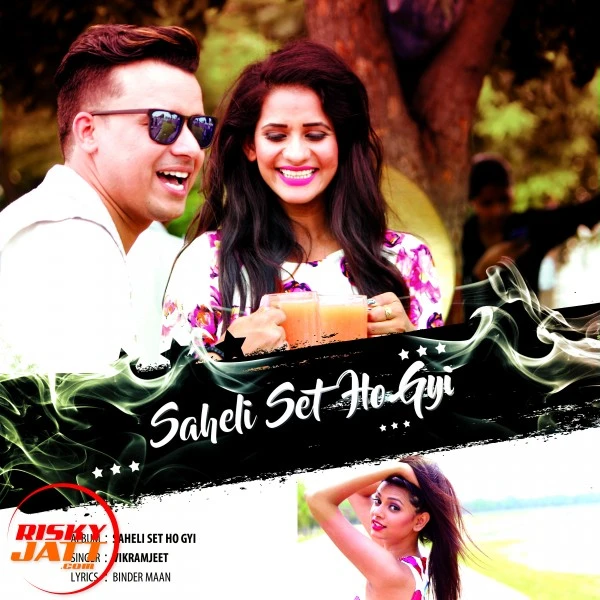 Download Saheli Set Ho Gyi Vikramjeet mp3 song