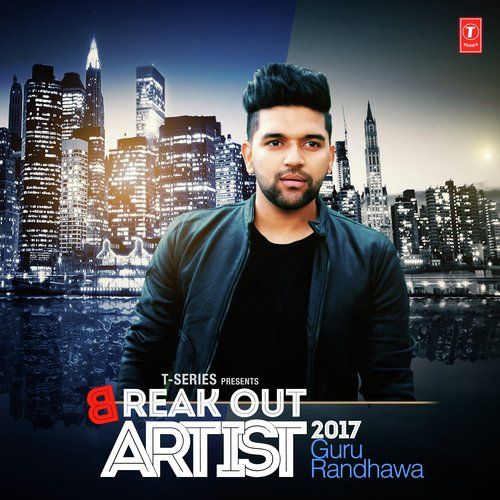 Download Taare Guru Randhawa mp3 song, Break Out Artist 2017 Guru Randhawa full album download