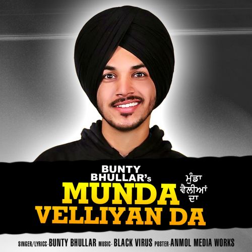 Download Munda Velliyan Da Bunty Bhullar mp3 song, Munda Velliyan Da Bunty Bhullar full album download