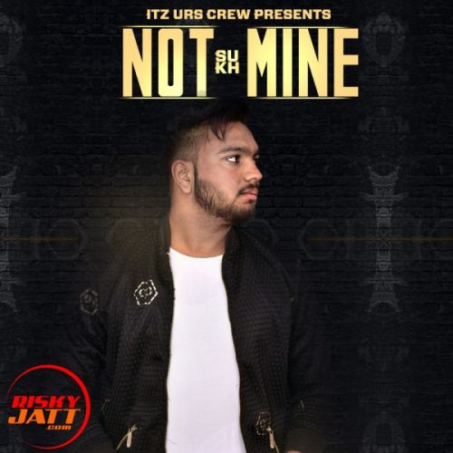 Download Not Mine Sukh mp3 song, Not Mine Sukh full album download