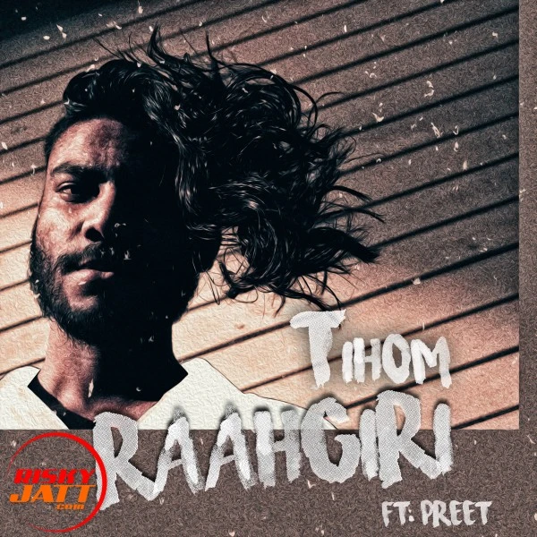 Download Raahgiri Tihom and Preet mp3 song
