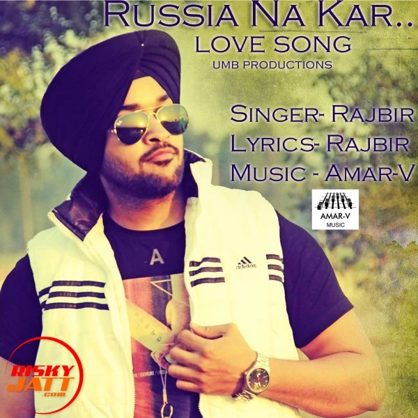 Download Russia Na Kar Rajbir Singh mp3 song