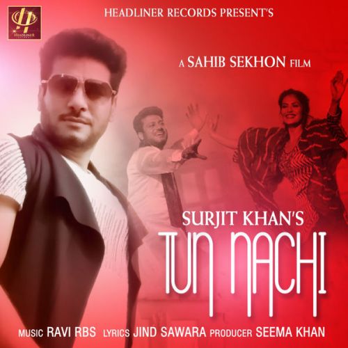 Download Tun Nachi Surjit Khan mp3 song, Tun Nachi Surjit Khan full album download