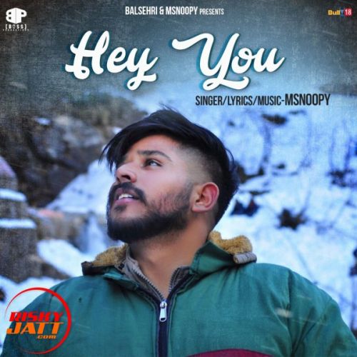 Download Hey you Msnoopy mp3 song, Hey you Msnoopy full album download