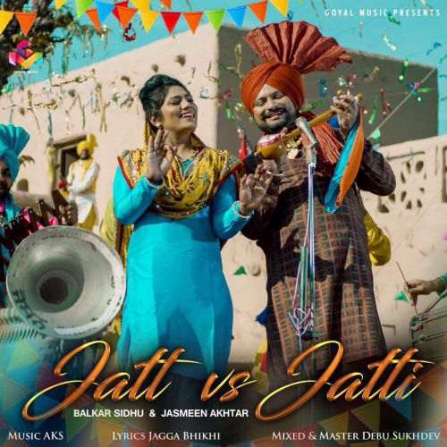 Download Jatt vs Jatti Balkar Sidhu, Jasmeen Akhtar mp3 song, Jatt vs Jatti Balkar Sidhu, Jasmeen Akhtar full album download