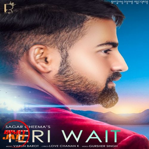 Download Teri Wait Sagar Cheema mp3 song, Teri Wait Sagar Cheema full album download