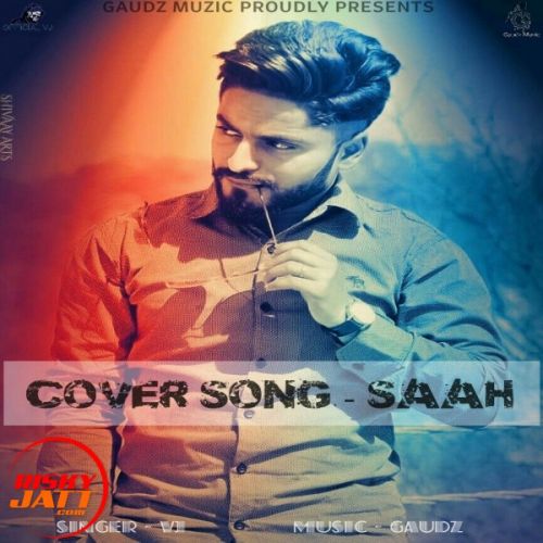 Download Saah (Cover Song) VJ, Gaudz mp3 song, Saah (Cover Song) VJ, Gaudz full album download