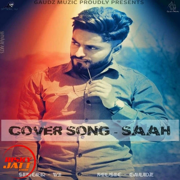 Download Saah (Cover Song) VJ and Gaudz mp3 song