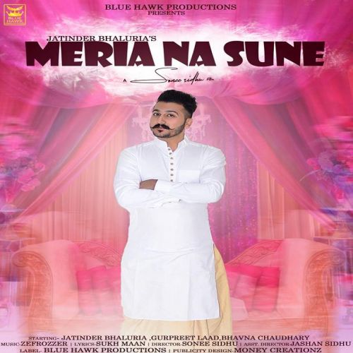Download Meria Na Sune Jatinder Bhaluria mp3 song, Meria Na Sune Jatinder Bhaluria full album download