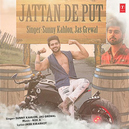Download Jattan De Put Sunny Kahlon, Jas Grewal mp3 song, Jattan De Put Sunny Kahlon, Jas Grewal full album download