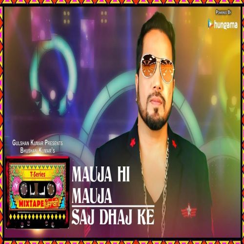 Download Saj Dhaj Ke - Mauja Hi Mauja Mika Singh mp3 song, Saj Dhaj Ke - Mauja Hi Mauja Mika Singh full album download
