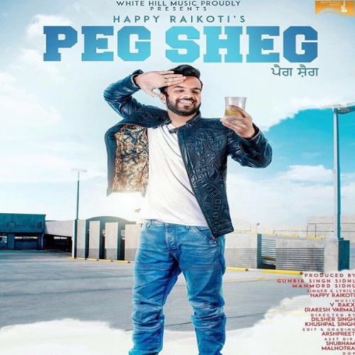 Download Peg Sheg Happy Raikoti mp3 song, Peg Sheg Happy Raikoti full album download