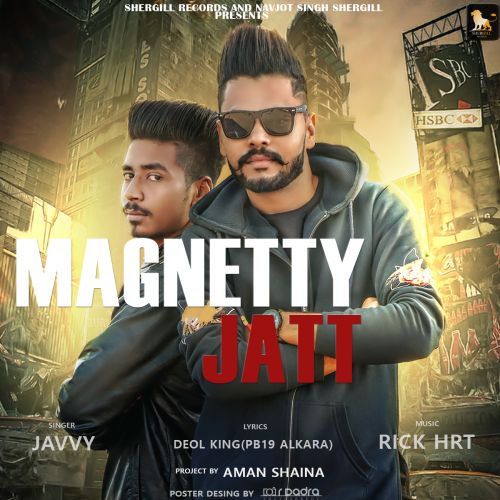 Download Magnetty Jatt Javvy mp3 song, Magnetty Jatt Javvy full album download