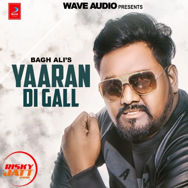 Download Yaara Di Gall Bagh Ali mp3 song
